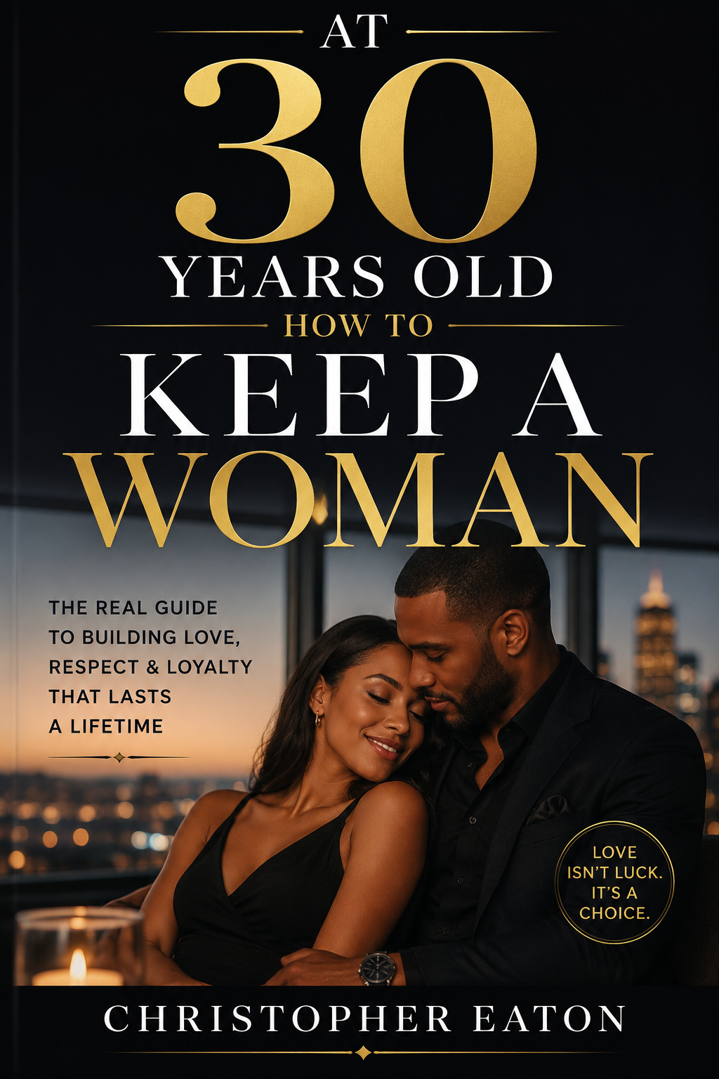 At 30 Years Old How to Keep A Woman - E Book Digital Only