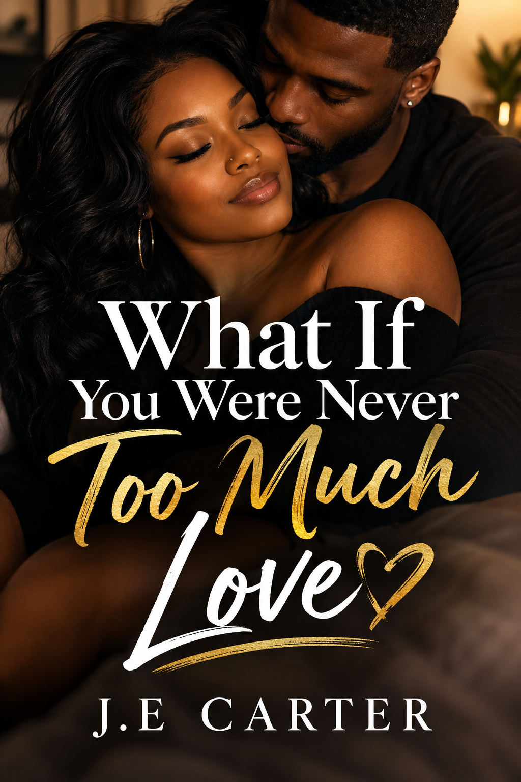 What if you were never to much